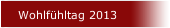 Wohlf&uuml;hltag 2013